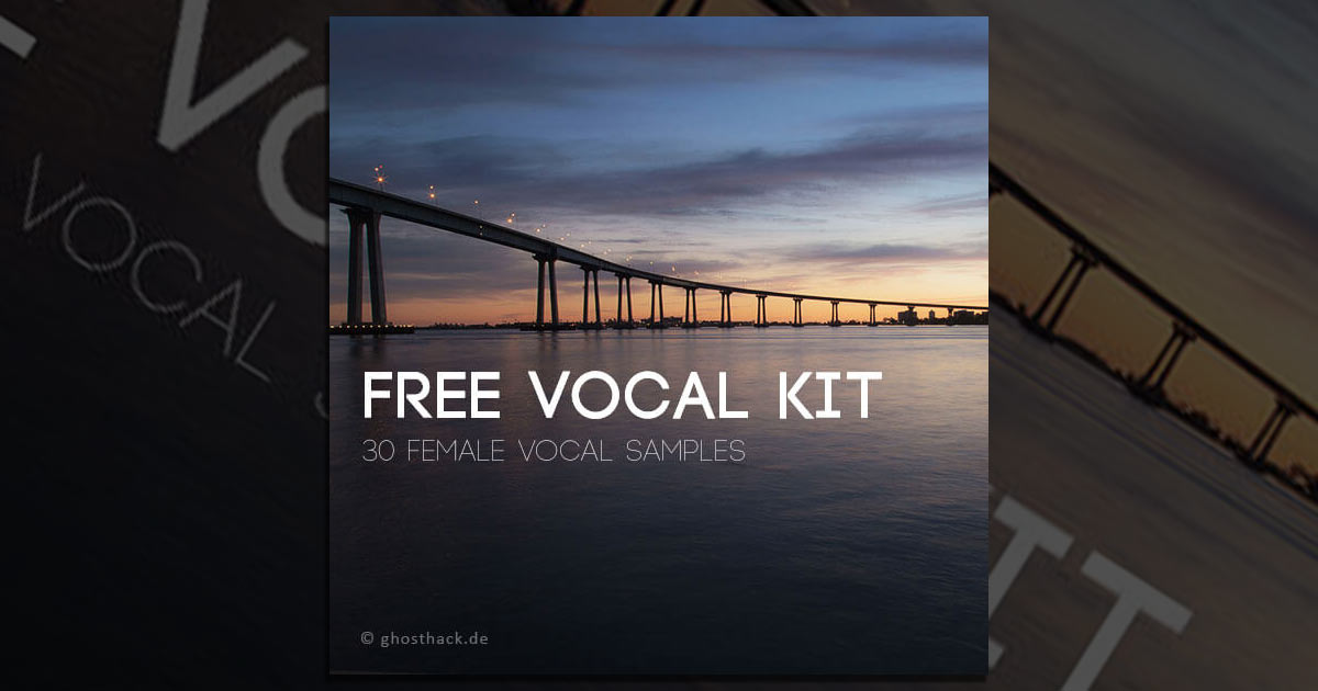 Ghosthack Vocal Kit - 30 Free Vocal Samples To Download