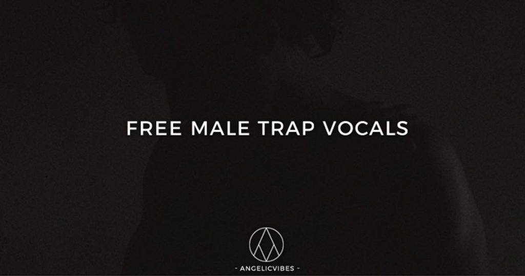 Angelic Vibes - Free Male Trap Vocal Samples