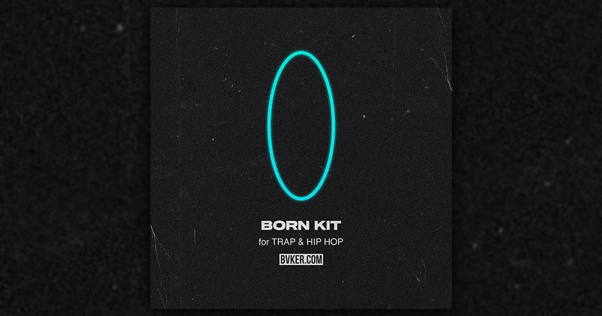 Free Born Drum Kit Samples For Trap And Hip Hop