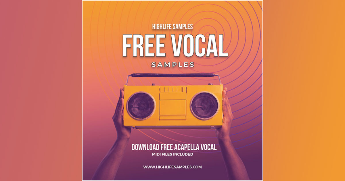 Download Free Vocal Samples From Highlife Samples