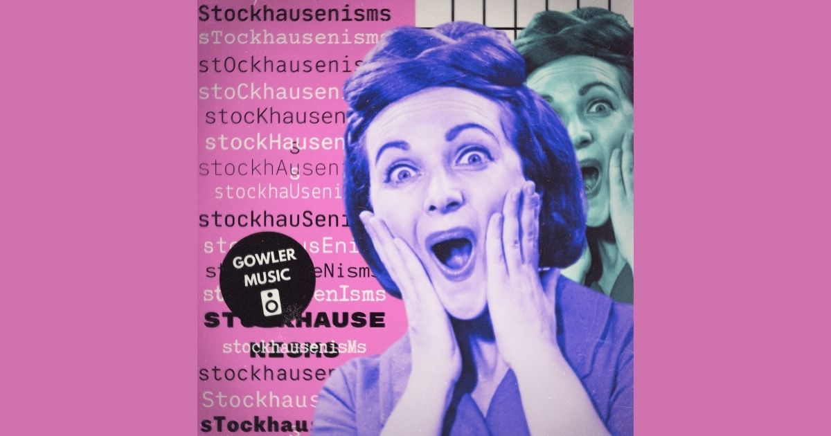 Get GowlerMusic-Stockhausenisms Sample Pack