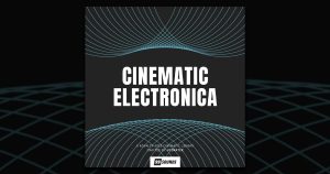 Download Cinematic Electronica Sample Pack Free Today