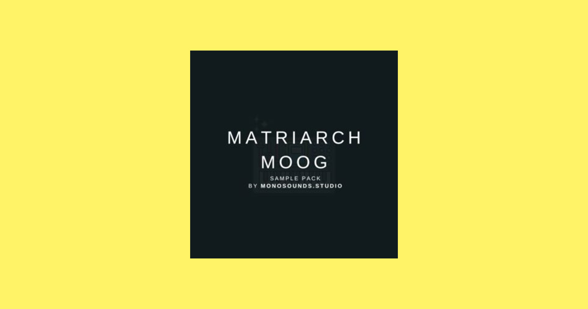 Download Matriarch Moog Volume 2 Sample Pack Free Now