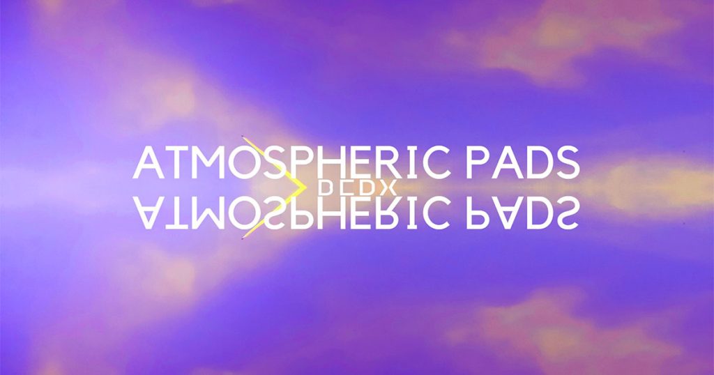 Download Atmospheric Pads Sample Pack Free Today