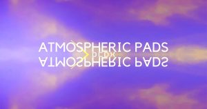 Download Atmospheric Pads Sample Pack Free Today