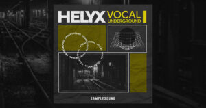 Download Helyx Vocal Underground Sample Pack Now