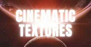 Download Cinematic Textures Free From 99Sounds Today