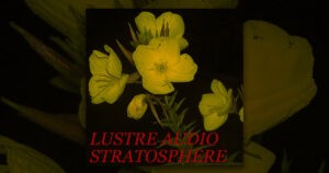 Download Lustre Audio - Stratosphere Sample Pack Free Today